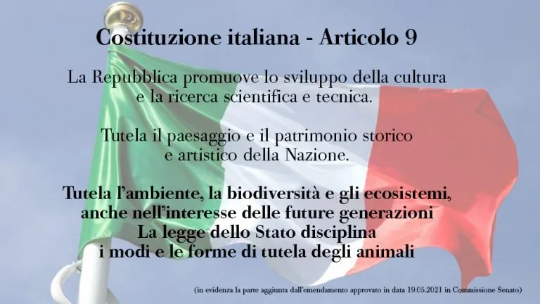 " L'inserimento della salvaguardia ambientale in costituzione è un atto di fondamentale importanza per il Presente e per il futuro del Paese".
